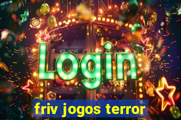 friv jogos terror